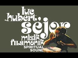 Luc-Hubert Séjor - Mizik Filamonik - Spiritual Sound