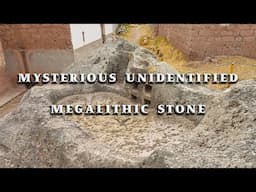 Mysterious Unidentified Megalithic Stone