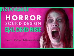 Evil Dead Rise's Sonic Scream Deconstructed (Feat. Peter Albrechtsen)