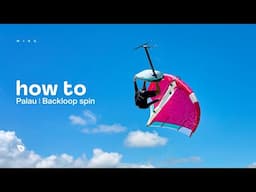HOW TO: PALAU / BACKLOOP SPIN