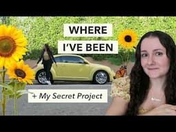 Where I've Been (And My Secret Project Reveal!)