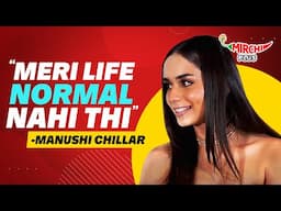 Manushi Chhillar on Her Daily Routine, Acting Journey & Bollywood😍 | Mirchi Plus