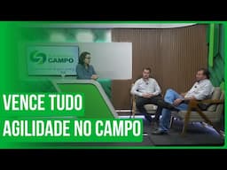 Vence Tudo: Agilidade no campo