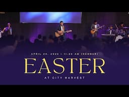 🔴LIVE Resurrection Sunday Second Service | Live Online Church Service | City Harvest | Apr. 20, 2025