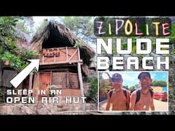 Open-Air Hut at "Lo Cosmico" on Mexico's Only NUDE BEACH? + Zipolite Nudist Festival