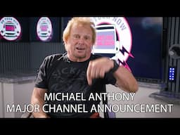 MICHAEL ANTHONY / VAN HALEN - MAJOR CHANNEL ANNOUNCEMENT!