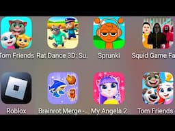 My Talking Tom Friends 2,Squid Game Family,Sprunki Real Life,Brainrot Merge,Rat Dance Survival......