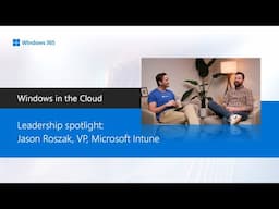 Leadership spotlight: Jason Roszak on Microsoft Intune, AI, and Windows 365