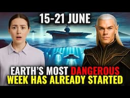 June 15–21: Earth's Most Dangerous Week Begins — Timeline Purge Incoming | Arcturian Council