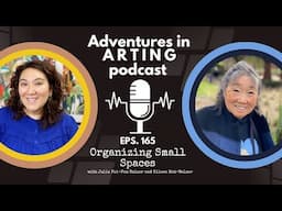 Organizing Tips for Small Spaces | Adventures in Arting Podcast 165