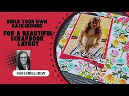 Beautiful Scrapbook Layout | Create Backgrounds with Brand New Products!
