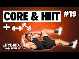 20 Min CORE & HIIT DUMBBELL WORKOUT | Follow Along | 19 of Hybrid Series