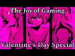 The Joy of Gaming - Valentine's Day 2025 Special : Catherine: Full Body