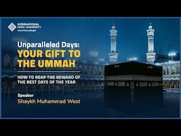 Unparalleled Days: Your Gift to the Ummah