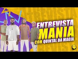 Entrevista Mania | Quintal da Magia