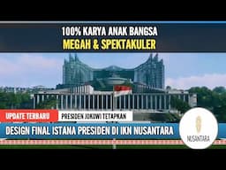 ISTANA NEGARA IKN NUSANTARA MEGAH & SPEKTAKULER