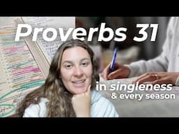 How to be a Proverbs 31 Woman in Your Singleness