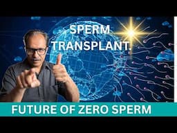 From Zero Sperm to Fatherhood: The Future is Here