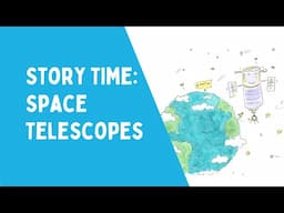 Story Time: Space Telescopes