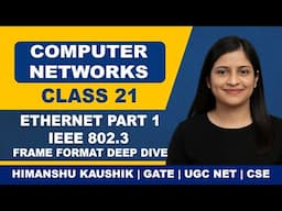 Computer Networks Class 21: Ethernet Part 1 | IEEE 802.3 & Frame Format Deep Dive