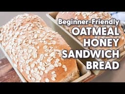 Easy Oatmeal Honey Bread | Perfect for Sandwiches