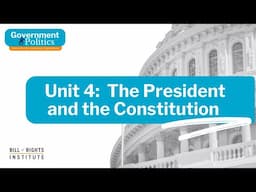 The President and the Constitution | Government & Politics: Civics for the American Experiment