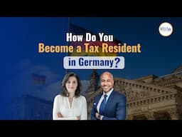 How Do You Become a Tax Resident in Germany?