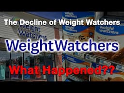 The Decline of Weight Watchers...What Happened?