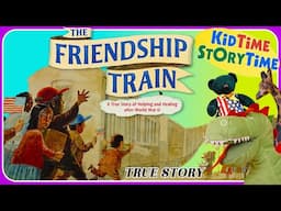 The FRIENDSHIP Train - true story read aloud for kids