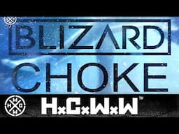 BLIZARD - CHOKE - HC WORLDWIDE (OFFICIAL LYRIC HD VERSION HCWW)