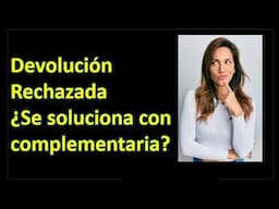 ¡El SAT rechazó mi devolución! Descubre TRUCO para recuperarla con una COMPLEMENTARIA