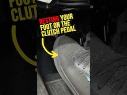 Don't Rest Your Foot On The Clutch Pedal! (Manual Transmission)