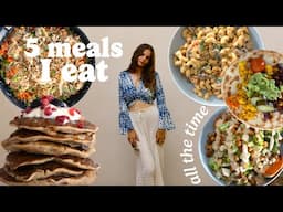 5 meals I eat ALL the time as a nutritionist /plant-based /