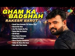 Gham Ka Badshah - Rakesh Barot | Matlab Ni Chahat | Kale Juda Thai Javana | Bewafa Songs