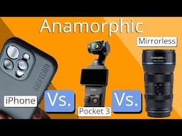 Anamorphic Lens Showdown: Mirrorless vs Pocket 3 vs iPhone!