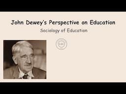 John Dewey's Perspective on Education | Sociology of Education | MSO  #sociology