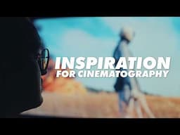 The BEST Inspiration for Your Cinematography