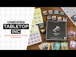 Unboxing Tabletop Inc: Crowdfunding Revolution Expansion