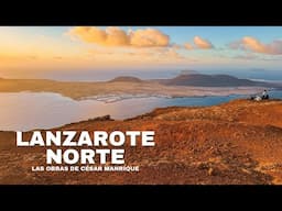 QUÉ VER EN LANZAROTE  explorando Lanzarote Norte y las obras de César Manrique