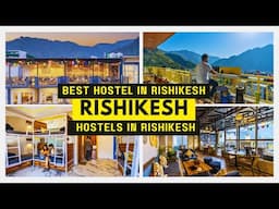 Hostels to Stay in Rishikesh | Hostels in Rishikesh | Best Hostel in Rishikesh