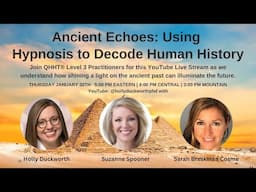 Ancient Echoes:  Using Hypnosis to Decode Human History