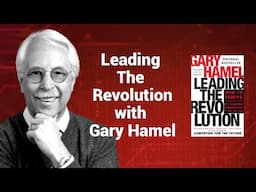 Gary Hamel - Leading the Revolution Part 1