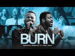 BURN | ODUNAYO ADEBAYO FT. TOPE JOHN