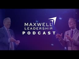 How to Close the Thinking Gap (Maxwell Leadership Podcast)