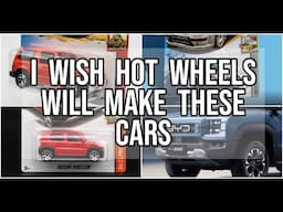 Cars i wish Hot Wheels or Matchbox Would Make