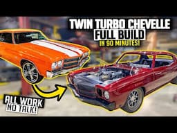 Entire Twin Turbo LSX Chevelle Build in 90 Minutes! - 23 Episodes of Fabrication!