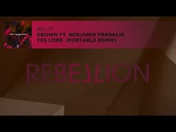 Drown ft. Benjamin Franklin - Yes Lord (Portable Remix)