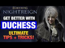 How to play DUCHESS in Elden Ring Nightreign | Ultimate Duchess Guide