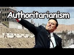 Authoritarianism in ~ 100 seconds