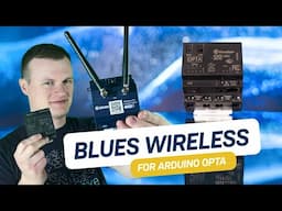 Arduino Opta Meets Blues Wireless: A Perfect IoT Pairing